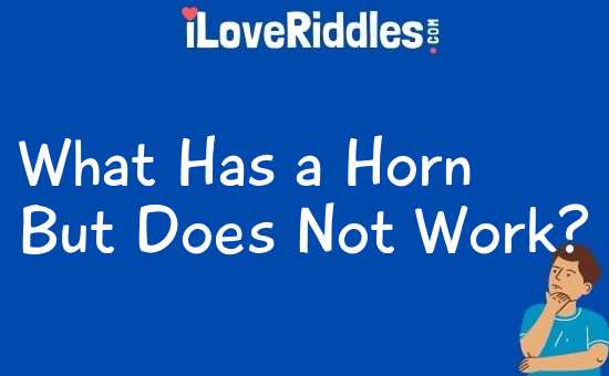 What Has a Horn but Does Not Work Riddle