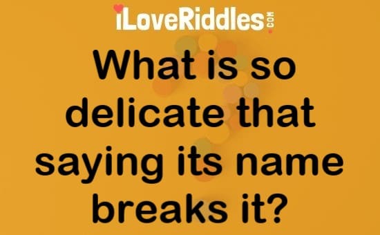 What Is so Delicate That Saying Its Name Breaks It